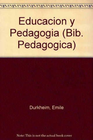 EDUCACION Y PEDAGOGIA- ENSAYOS | EMILIO DURKHEM