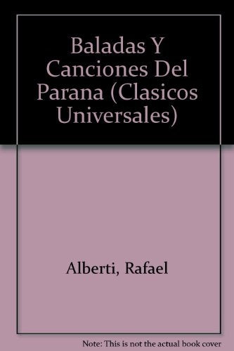 **Baladas y canciones del Paraná | Rafael Alberti