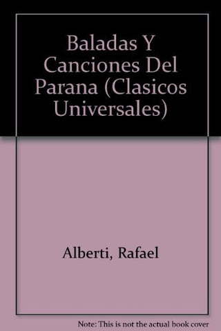 **Baladas y canciones del Paraná | Rafael Alberti