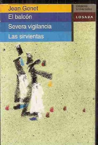 BALCON, EL / SEVERA VIGILANCIA / LAS SIRVIENTAS | JEAN GENET