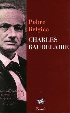 POBRE BÉLGICA | CHARLES BAUDELAIRE