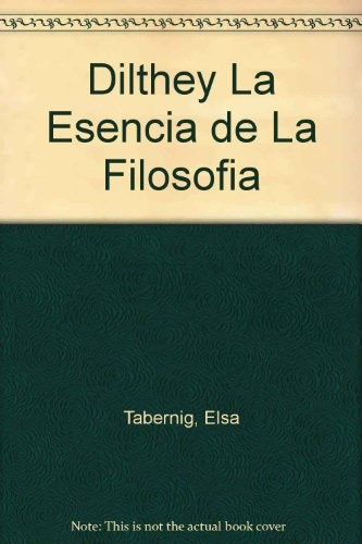 ESENCIA DE LA FILOSOFIA, LA (O.M.P.) | WILHELM DILTHEY