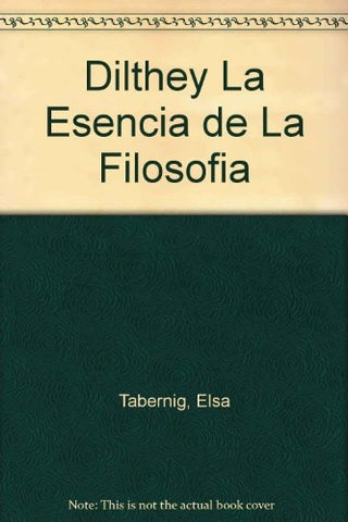 ESENCIA DE LA FILOSOFIA, LA (O.M.P.) | WILHELM DILTHEY