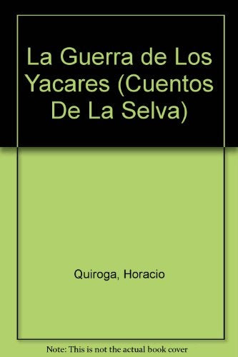 GUERRA DE LOS YACARES, LA | Horacio Quiroga