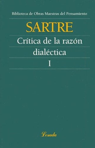 CRITICA DE LA RAZÓN DIALÉCTICA - TOMO 1.. | JEAN-PAUL SARTRE