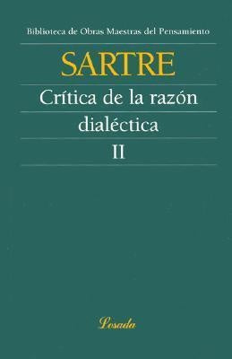 CRITICA DE LA RAZÓN DIALÉCTICA - TOMO 2.. | JEAN-PAUL SARTRE