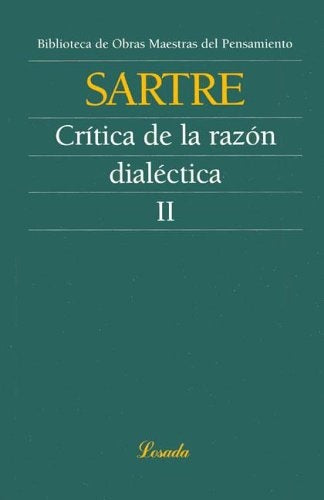 CRITICA DE LA RAZÓN DIALÉCTICA - TOMO 2.. | JEAN-PAUL SARTRE