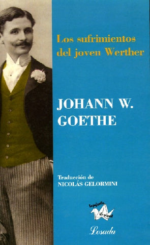 SUFRIMIENTOS DEL JOVEN WERTHER, LOS | JOHANN WOLFGANG GOETHE