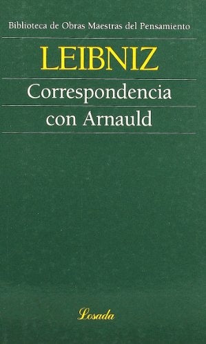 CORRESPONDENCIA CON ARNAULD (O.M.P.) | Gottfried  Wilhelm Leibniz