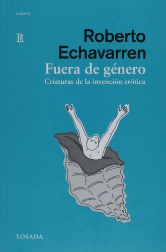 FUERA DE GENERO | ROBERTO ECHAVARREN