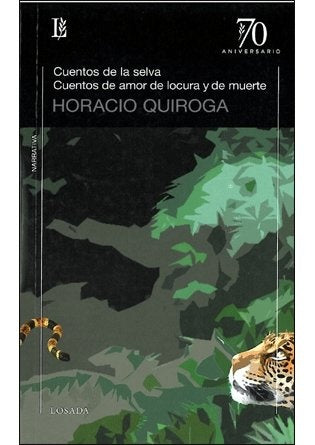 CUENTOS DE LA SELVA/CUENTOS DE AMOR DE... (70 A) | Horacio Quiroga