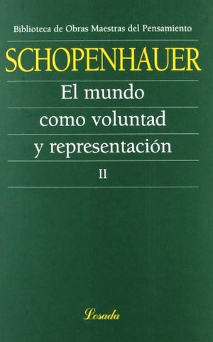 EL MUNDO COMO VOLUNTAD Y REPRESENTACION TOMO 2..  | Arthur Schopenhauer