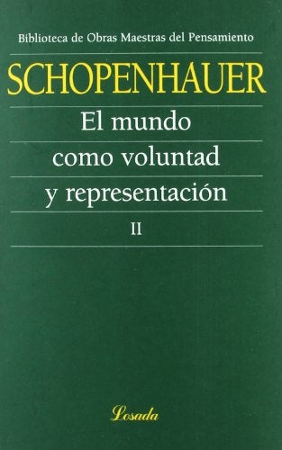 EL MUNDO COMO VOLUNTAD Y REPRESENTACION TOMO 2..  | Arthur Schopenhauer