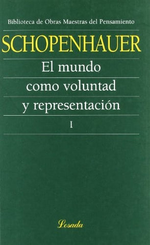 EL MUNDO COMO VOLUNTAD Y REPRESENTACION TOMO I.. | Schopenhauer, Maury