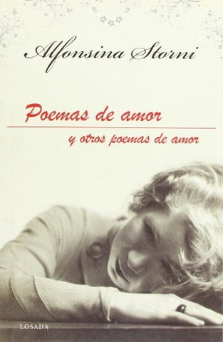 POEMAS DE AMOR, Y OTROS POEMAS DE AMOR | ALFONSINA STORNI