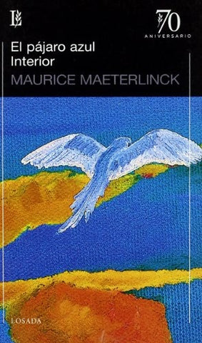 PAJARO AZUL, EL / INTERIOR (70 ANIVERSARIO) | MAURICE MAETERLINCK