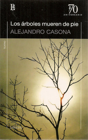 LOS ARBOLES MUEREN DE PIE.. | Alejandro Casona