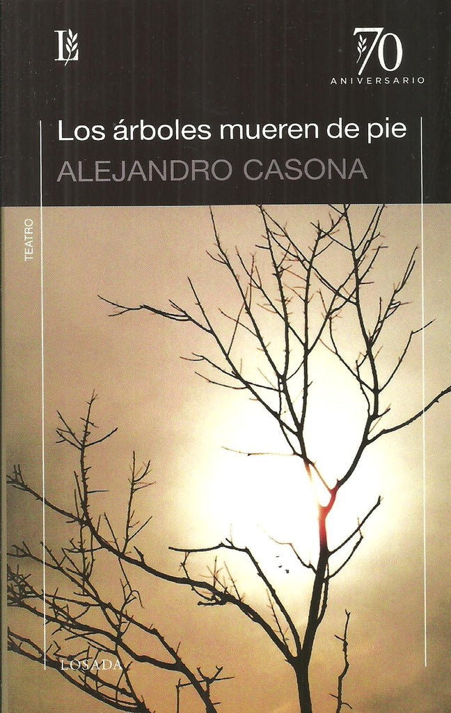 LOS ARBOLES MUEREN DE PIE.. | Alejandro Casona