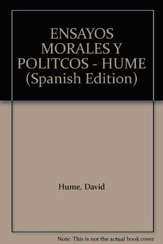 ENSAYOS MORALES Y POLITICOS.. | David Hume