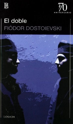 EL DOBLE.. | FIODOR DOSTOIEVSKI