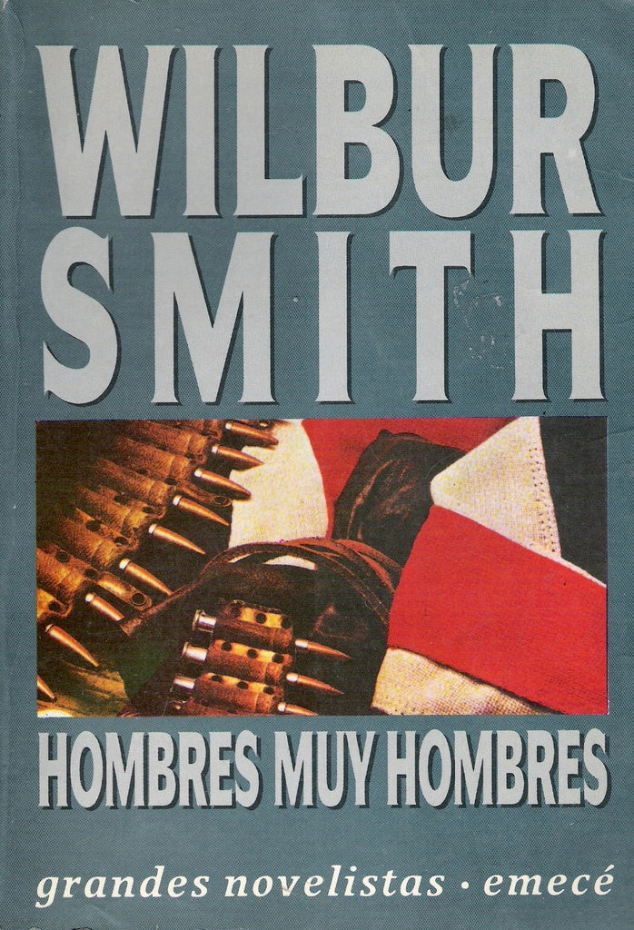 HOMBRES MUY HOMBRES.. | Wilbur Smith