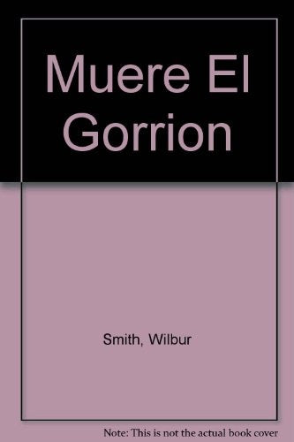 MUERE EL GORRION * | Wilbur Smith