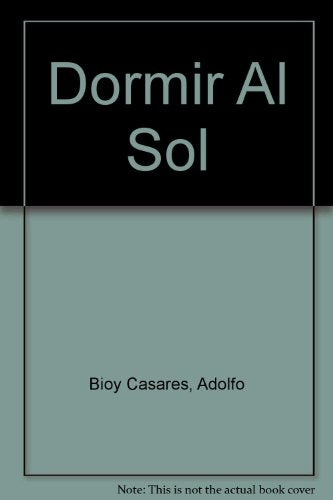 Dormir al sol | Adolfo Bioy Casares