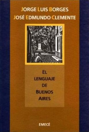 EL LENGUAJE DE BUENOS AIRES* | BORGES, Clemente
