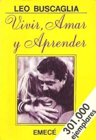 VIVIR AMAR Y APRENDER.. | Leo Buscaglia