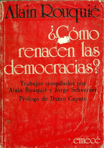 COMO RENACEN LAS DEMOCRACIAS | Alain Rouquié