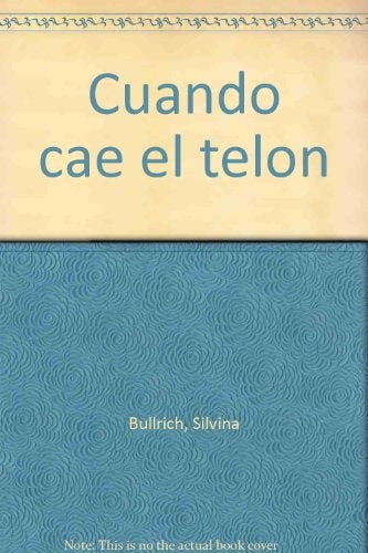 CUANDO CAE EL TELON | Silvina Bullrich
