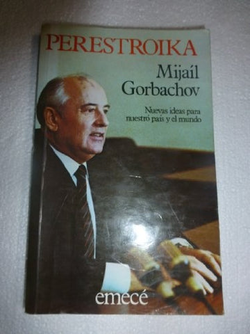 PERESTROIKA.. | Mijaíl Gorbachov