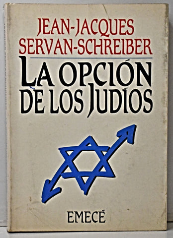 LA OPCION DE LOS JUDIOS.. | Jean Jacques Servan Schreiber