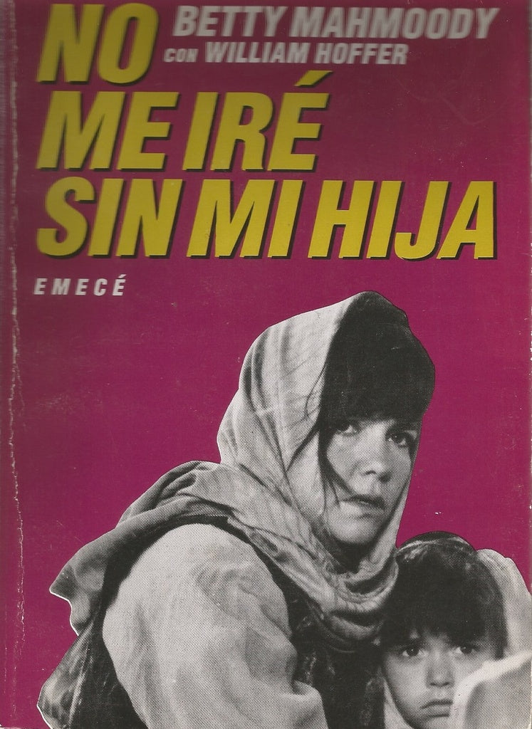 No me ire sin mi hija | Betty Mahmoody