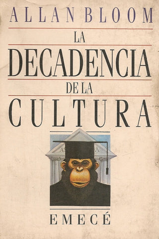 LA DECADENCIA DE LA CULTURA... | Allan Bloom