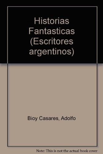historias fantasticas* | Adolfo Bioy Caseres