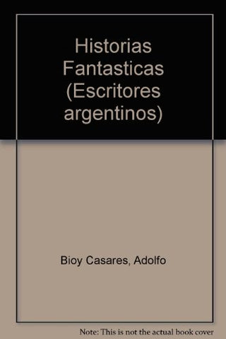 historias fantasticas* | Adolfo Bioy Caseres