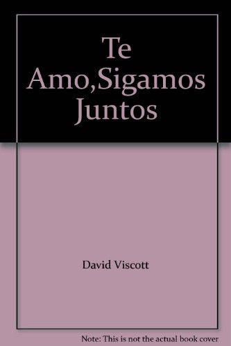 TE AMO, SIGAMOS JUNTOS (AUT). | David Viscott
