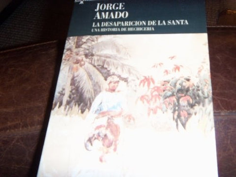 LA DESAPARICION DE LA SANTA.C  | Jorge Amado