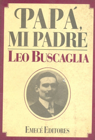 PAPA, MI PADRE. | Leo Buscaglia