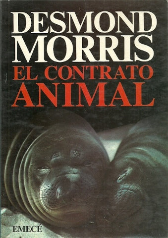 EL CONTRATO ANIMAL.. | Desmond Morris
