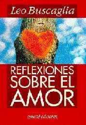 REFLEXIONES SOBRE EL AMOR*.. | Leo Buscaglia
