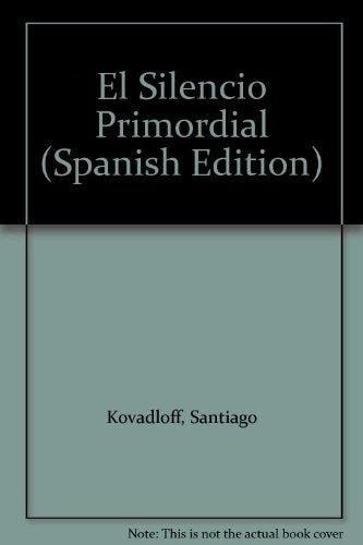 El silencio primordial* | Santiago Kovadloff