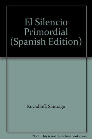 El silencio primordial* | Santiago Kovadloff