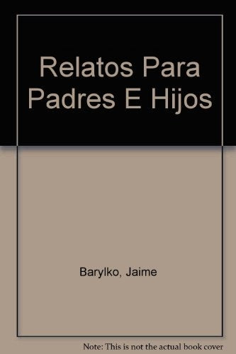 Relatos para padres e hijos | Jaime Barylko