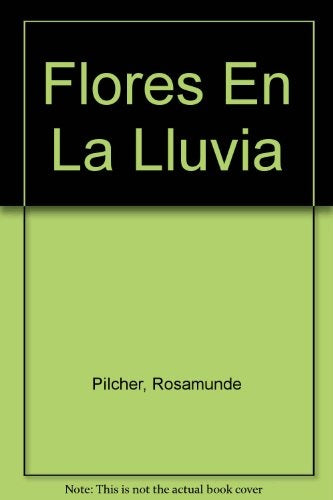 Flores en la lluvia * | Rosamunde Pilcher