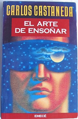 EL ARTE DE ENSOÑAR | Carlos Castaneda
