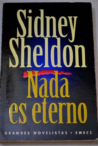 NADA ES ETERNO.. | Sidney Sheldon