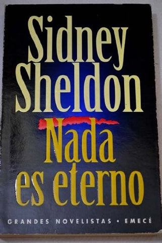 NADA ES ETERNO.. | Sidney Sheldon
