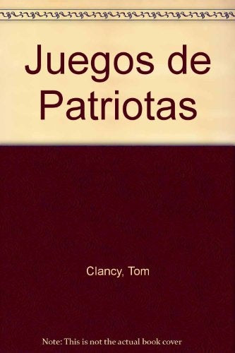 JUEGOS DE PATRIOTAS*.. | Tom Clancy